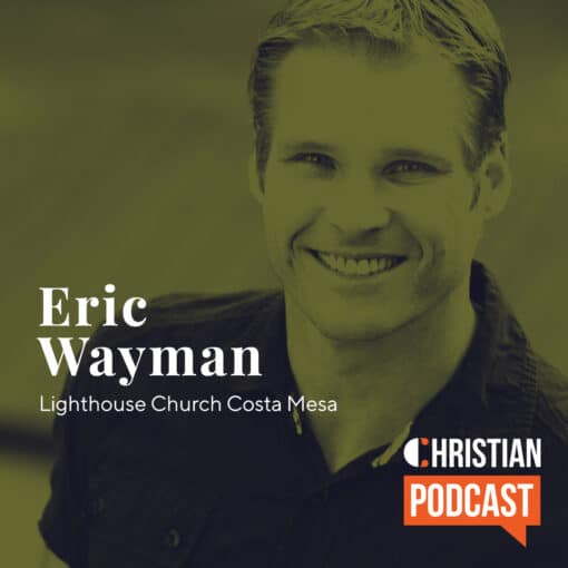 Eric Wayman Christian Podcast
