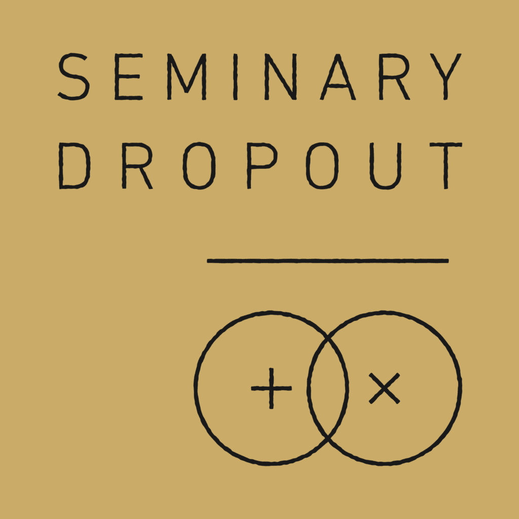Serminary Dropout Christian Podcast