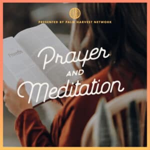 Prayer and Meditation Christian Podcast