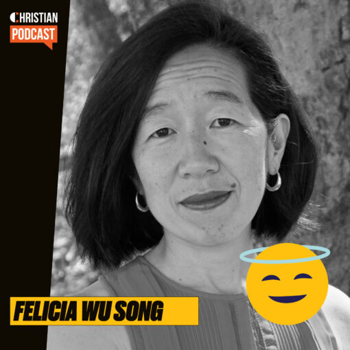 Felicia Wu Song on Christian Podcast