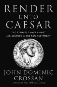Dominic Crossan Render unto Caesar