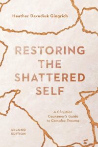 Restoring the shattered self by Heather Davediuk Gingrich book cover