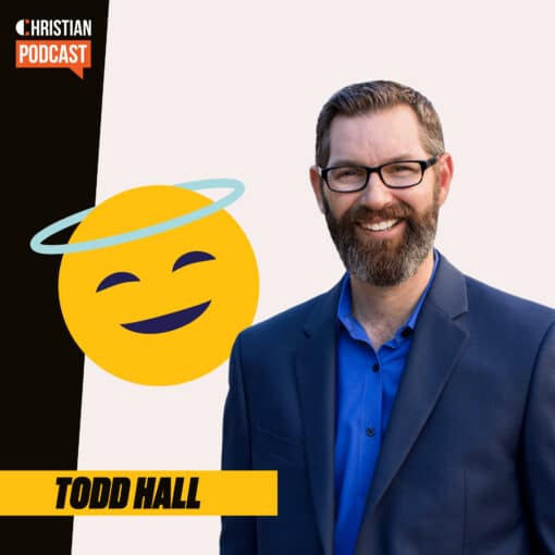 Christian Podcast guest Todd Hall