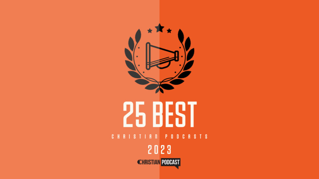 Best Christian Podcasts 2023