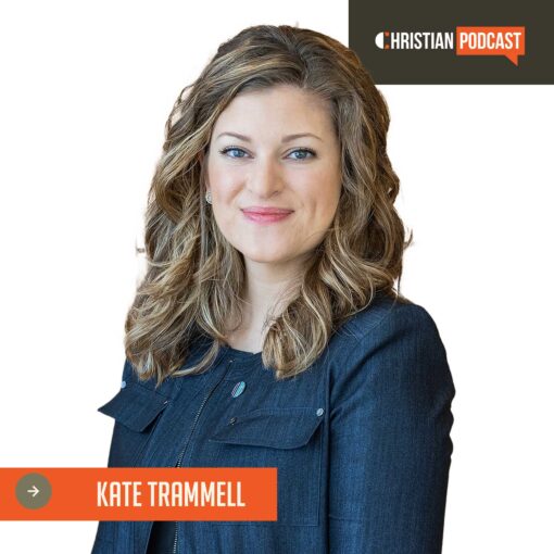 Kate Trammell Christian Podcast Ep 95 Sq