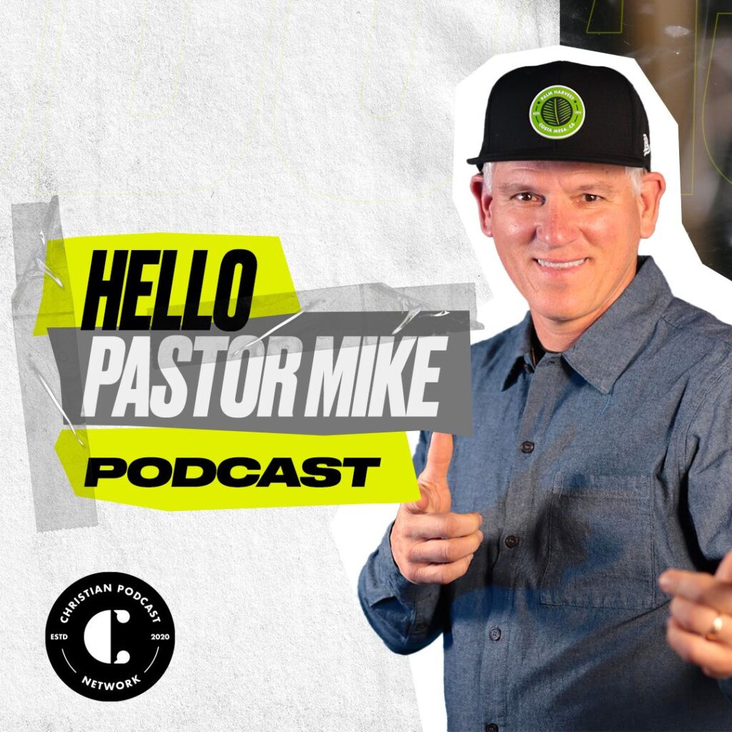 Hello Pastor Mike